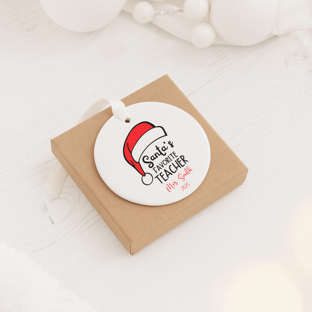 Ceramic Ornament — "Santa's Favorite Teacher" Personalized Christmas Gift