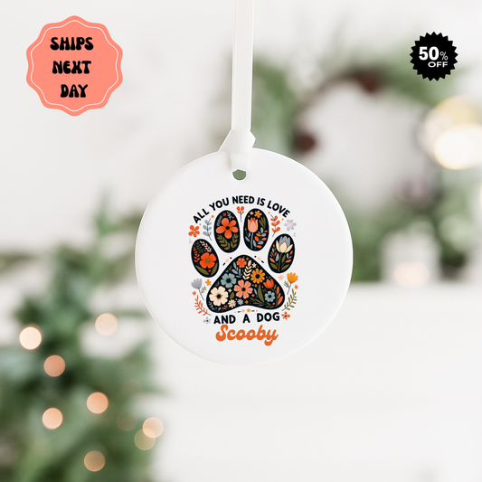 Dog Paw Ceramic Ornament — "All You Need Is Love and a Dog" Personalized Scooby Holiday Decoration