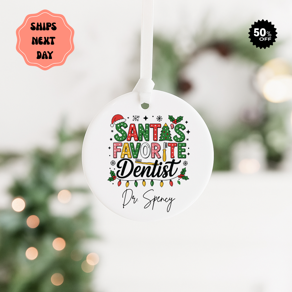 Santa’s Favorite Dentist Ceramic Ornament — Personalized 2025 Holiday Decoration
