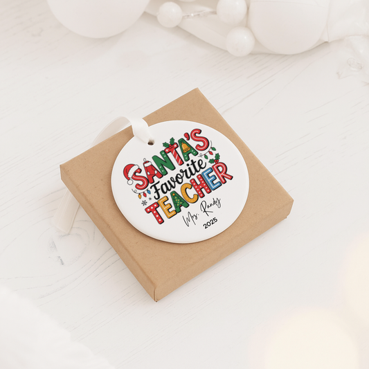 Santa's Favorite Teacher Ceramic Ornament — Personalized 2025 Holiday Teacher Gift