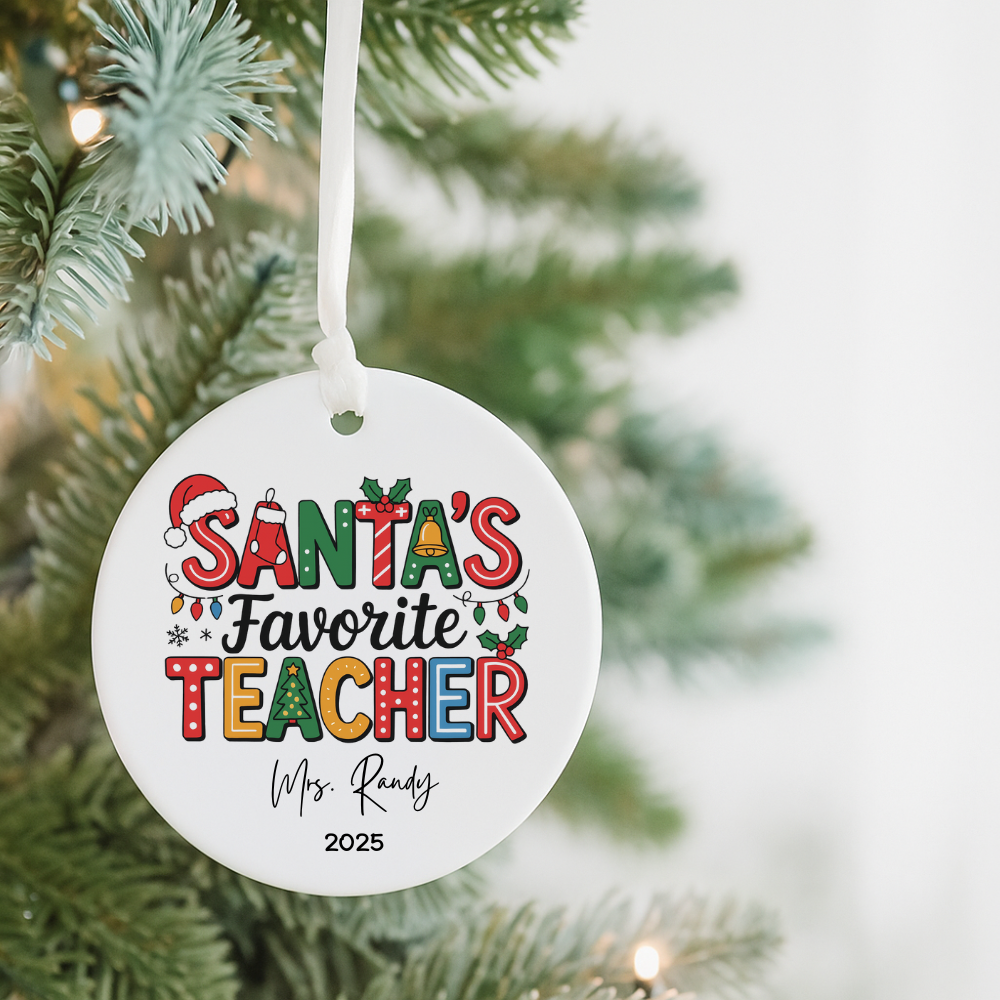 Santa's Favorite Teacher Ceramic Ornament — Personalized 2025 Holiday Teacher Gift