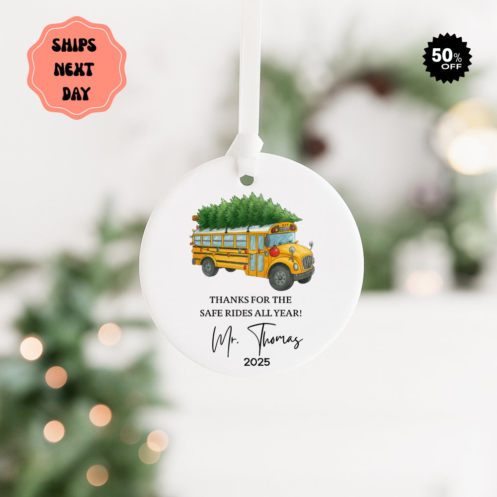 School Bus Driver Christmas Ornament — "Thanks for the Safe Rides All Year!" Personalized 2025 Ceramic Decoration