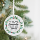 Ceramic Ornament — "We Are More Than Friends, We Are Like a Really Small Gang" Holiday Gift