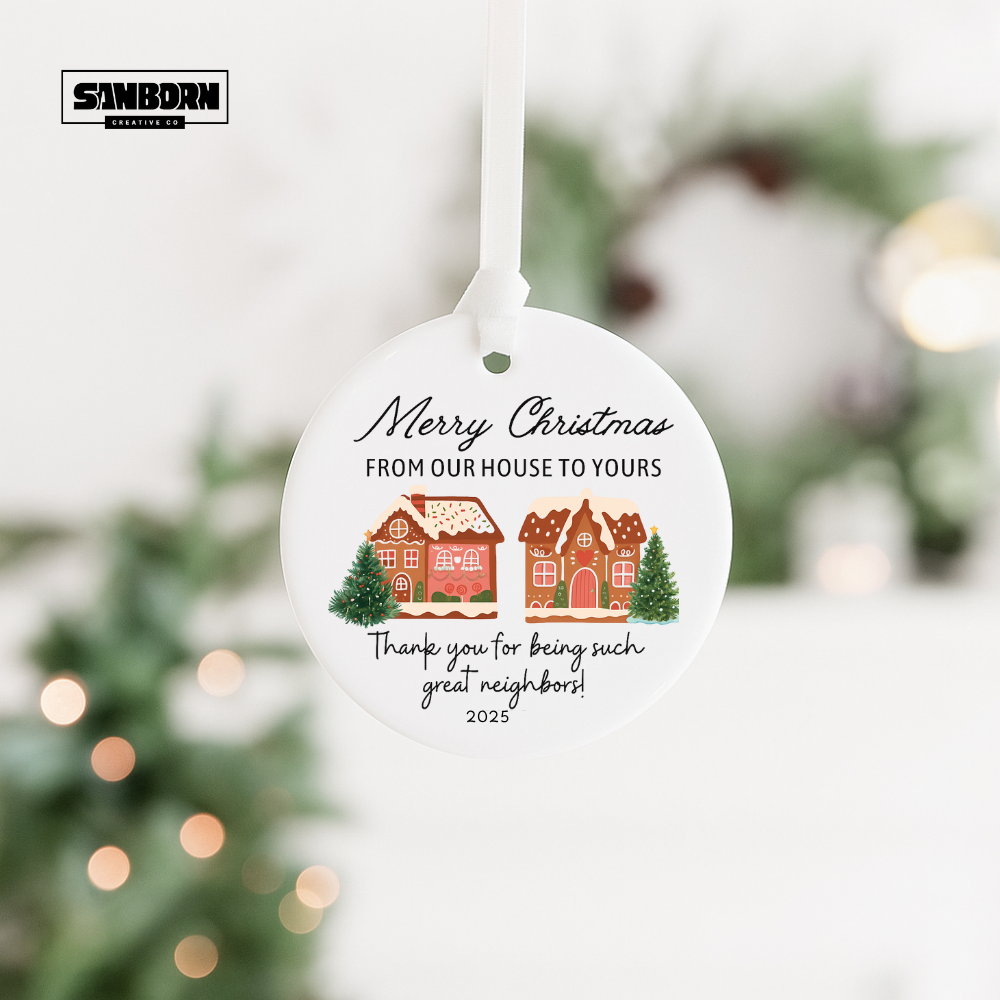 Christmas Neighbor Ceramic Ornament — "Merry Christmas From Our House to Yours" Holiday Gift